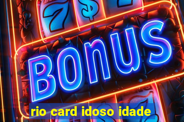 rio card idoso idade